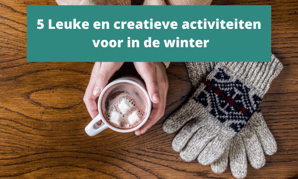 5 Fun and creative activities for the winter