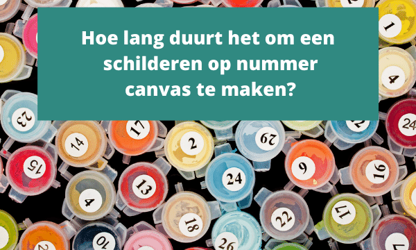 How long does it take to make a Paint by Numbers canvas?